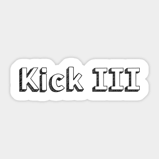 Kick iii // Typography Design Sticker